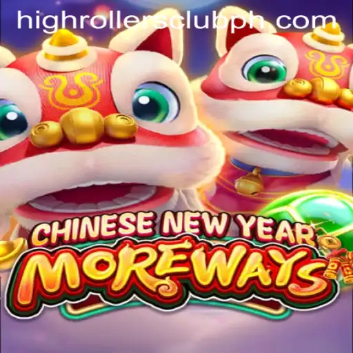 Unveiling the Excitement: CHINESENEWYEARMOREWAYS for the High Rollers Club